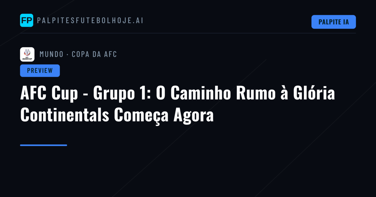 AFC Cup - Grupo 1: O Caminho Rumo à Glória Continentals Começa Agora