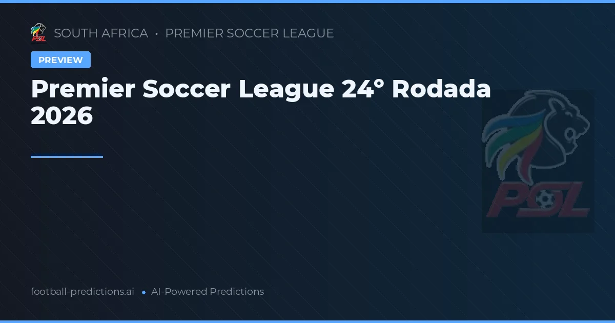Premier Soccer League 24º Rodada 2026