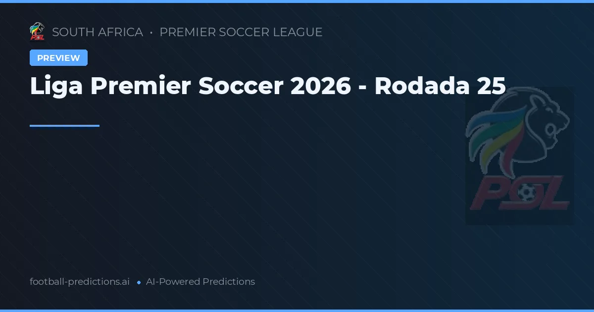 Liga Premier Soccer 2026 - Rodada 25
