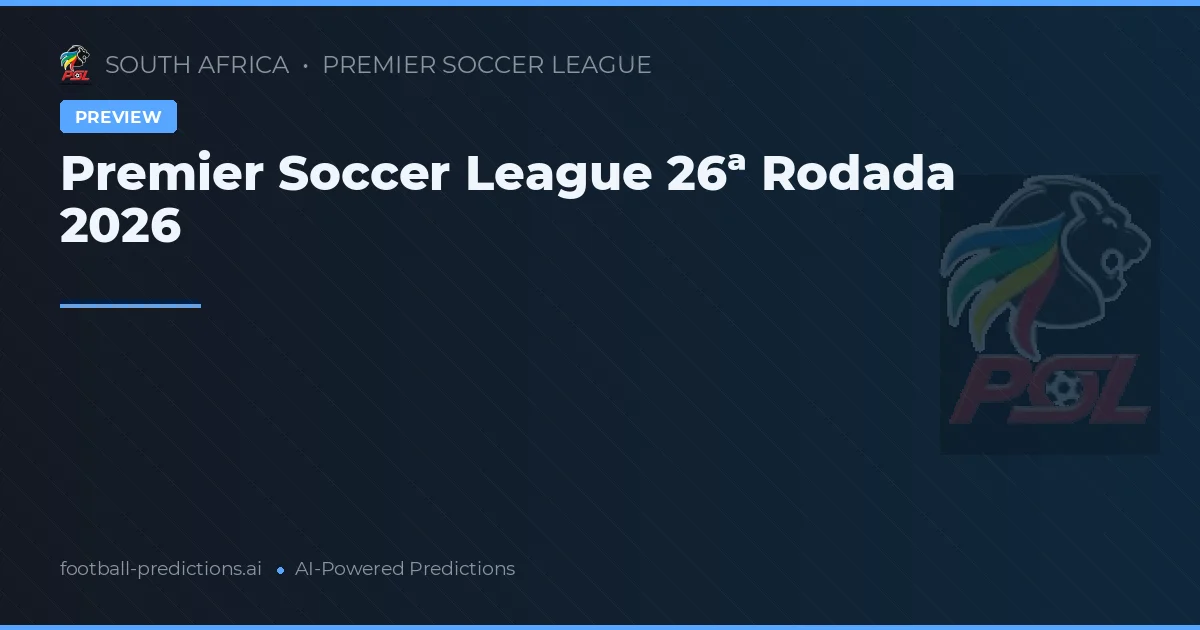 Premier Soccer League 26ª Rodada 2026