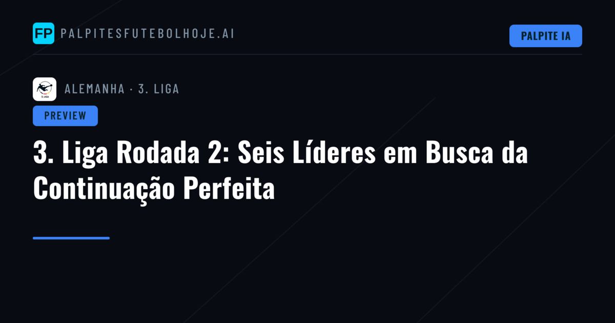 3. Liga Rodada 2: Seis Líderes em Busca da Continuação Perfeita