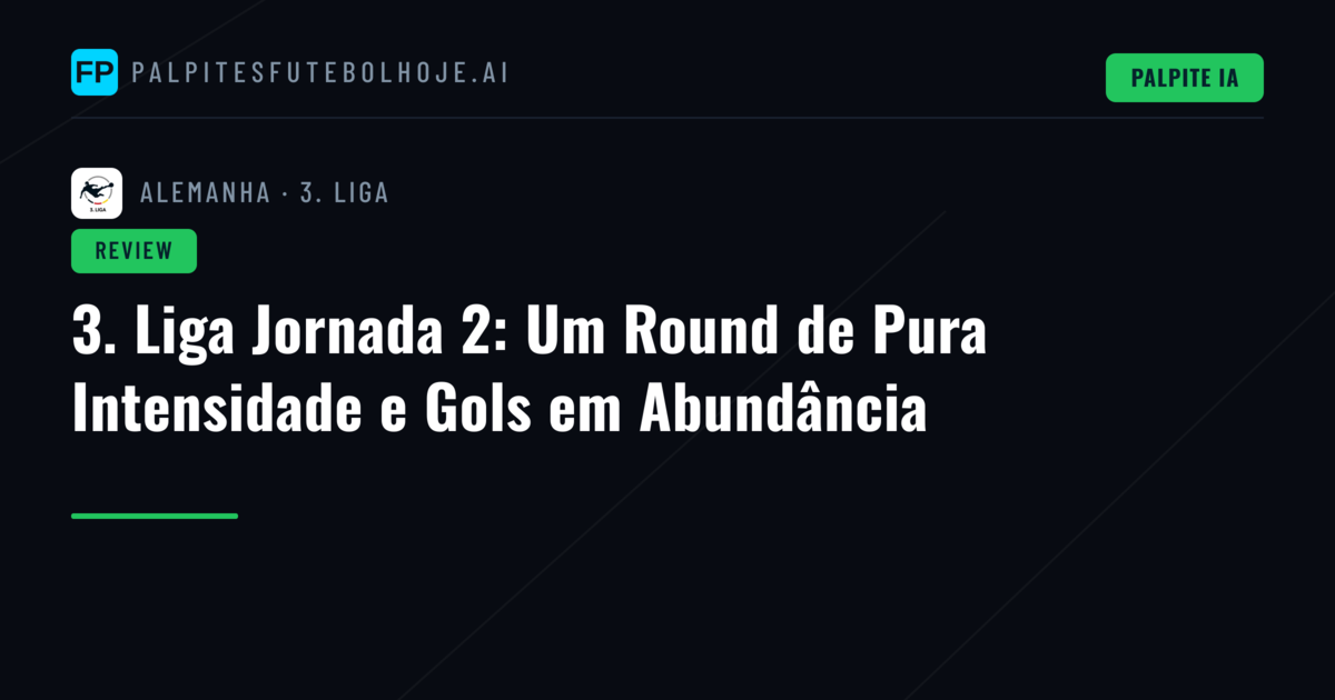 3. Liga Jornada 2: Um Round de Pura Intensidade e Gols em Abundância