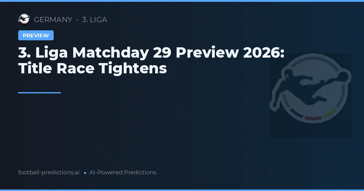 3. Liga Matchday 29 Preview 2026: Title Race Tightens