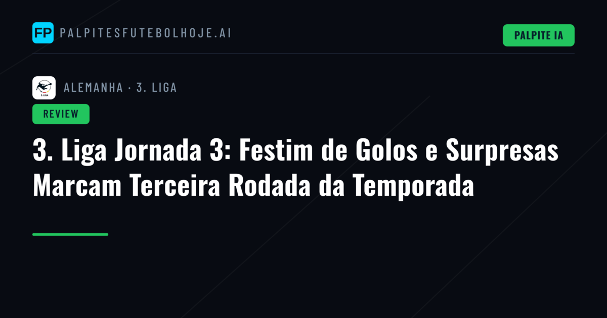 3. Liga Jornada 3: Festim de Golos e Surpresas Marcam Terceira Rodada da Temporada