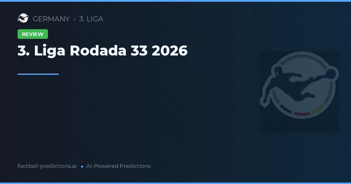3. Liga Rodada 33 2026