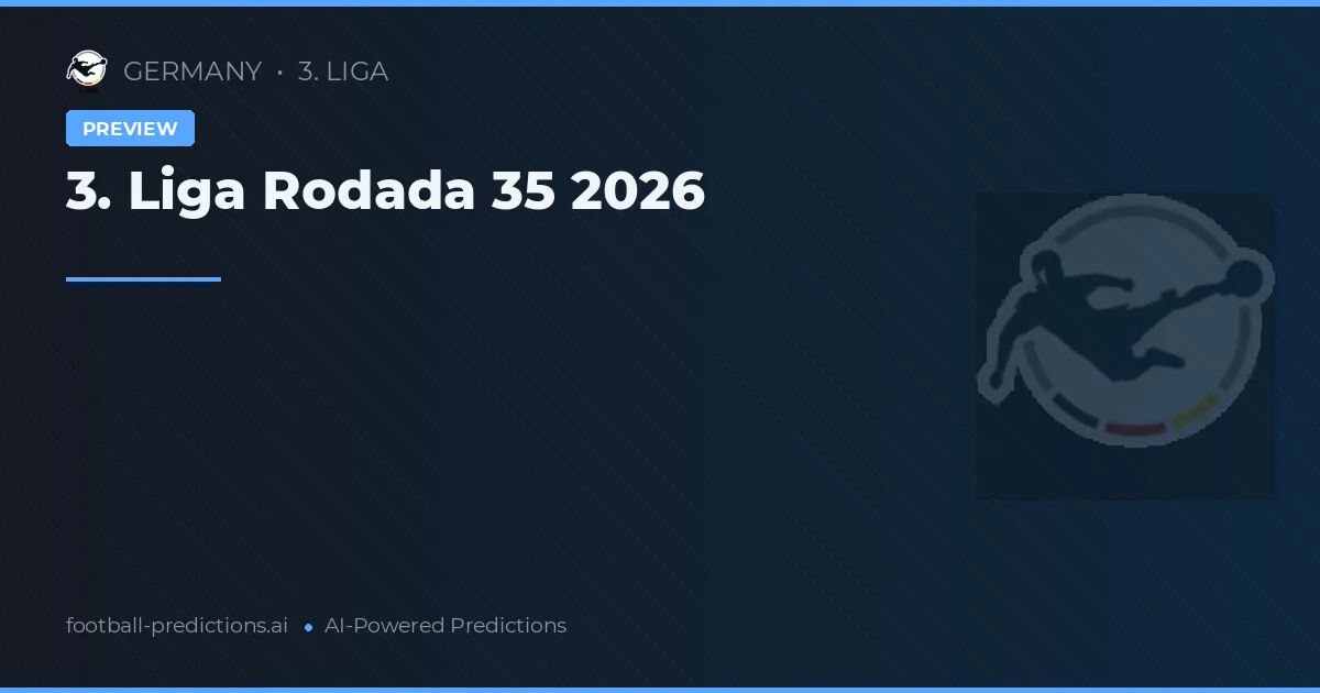 3. Liga Rodada 35 2026