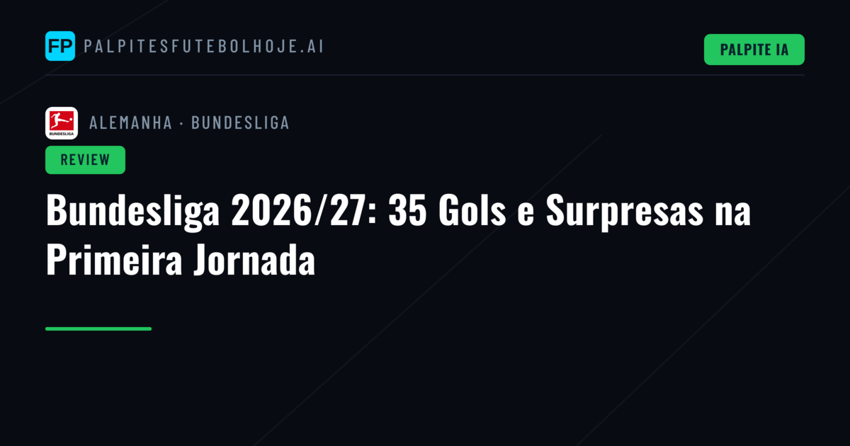 Bundesliga 2026/27: 35 Gols e Surpresas na Primeira Jornada
