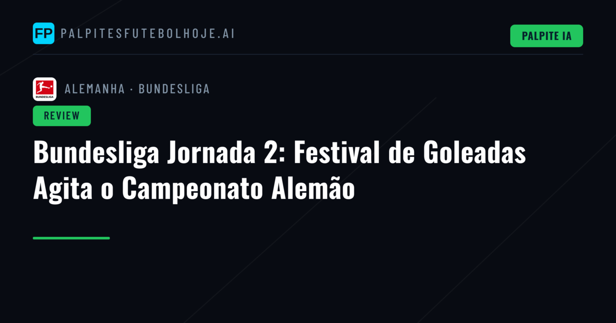 Bundesliga Jornada 2: Festival de Goleadas Agita o Campeonato Alemão