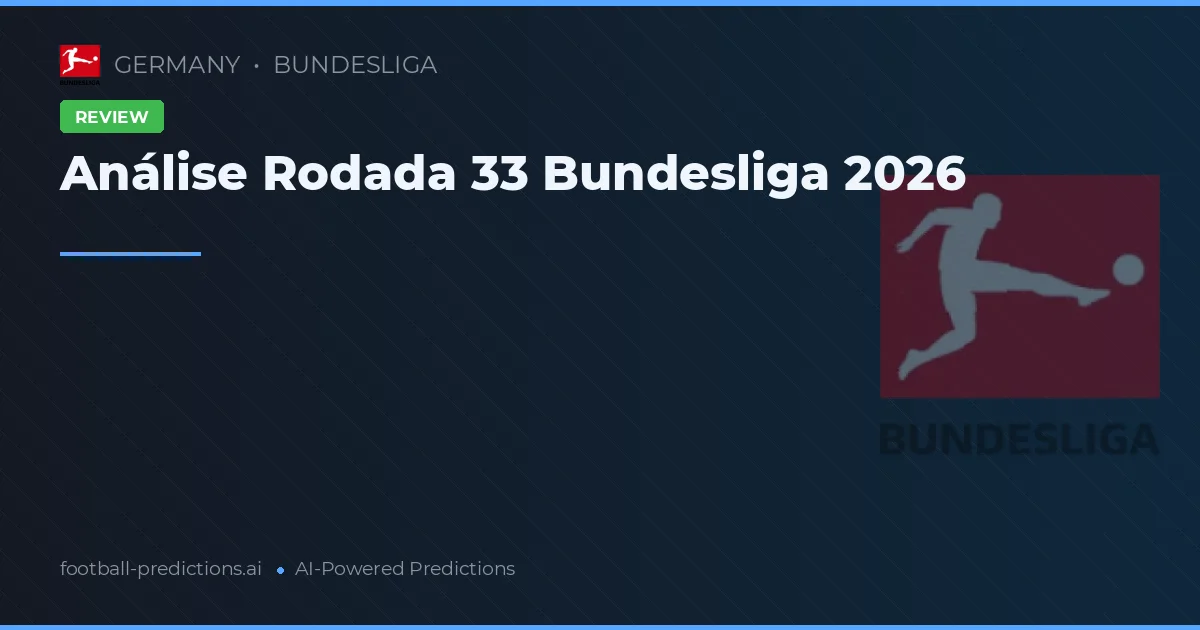 Análise Rodada 33 Bundesliga 2026