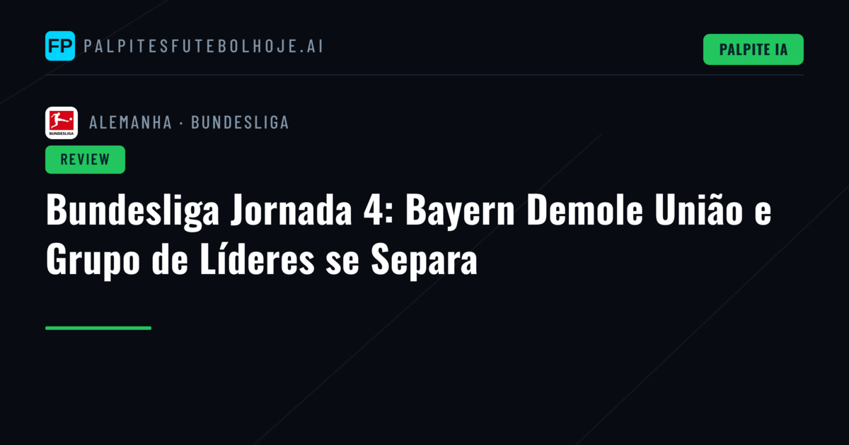 Bundesliga Jornada 4: Bayern Demole União e Grupo de Líderes se Separa