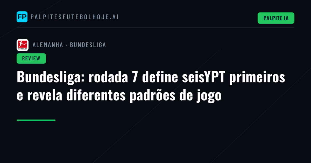 Bundesliga: rodada 7 define seisYPT primeiros e revela diferentes padrões de jogo