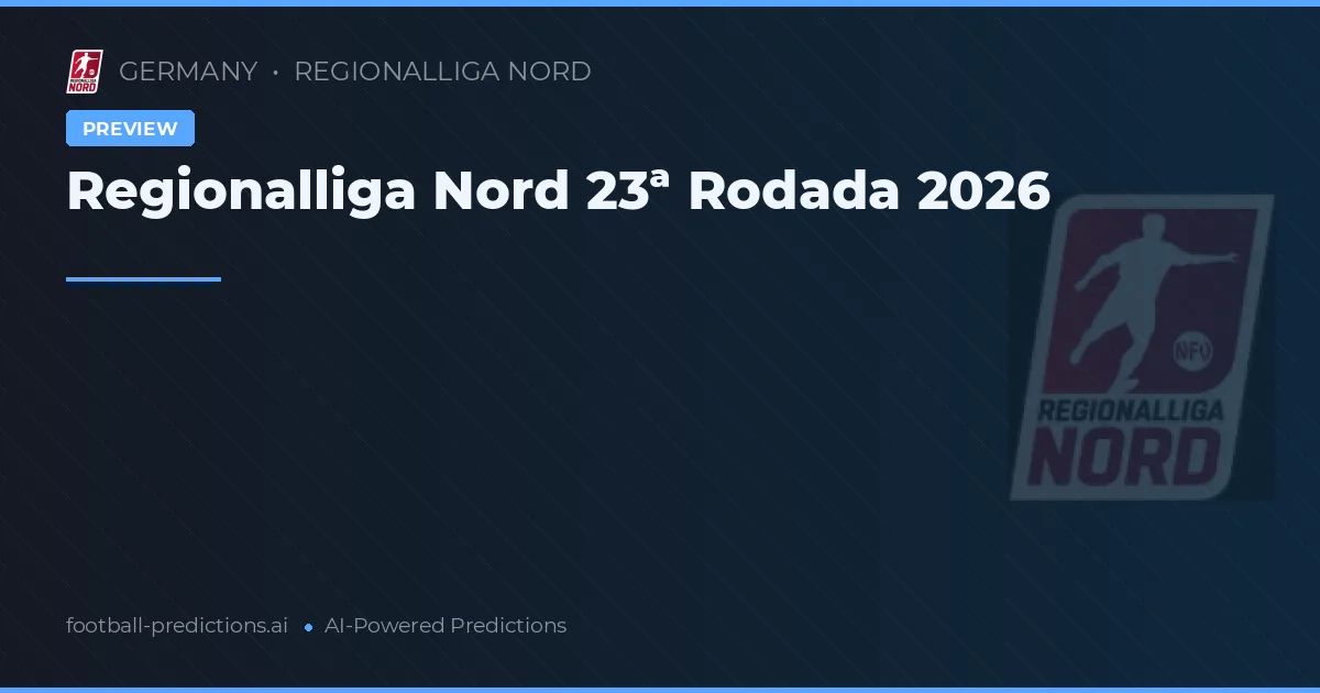Regionalliga Nord 23ª Rodada 2026