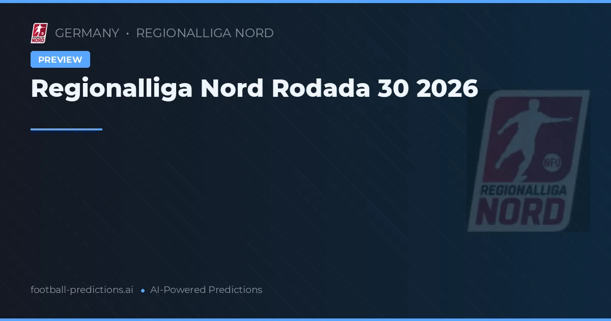 Regionalliga Nord Rodada 30 2026