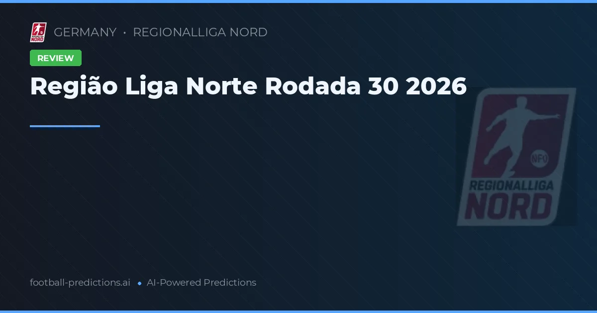Região Liga Norte Rodada 30 2026