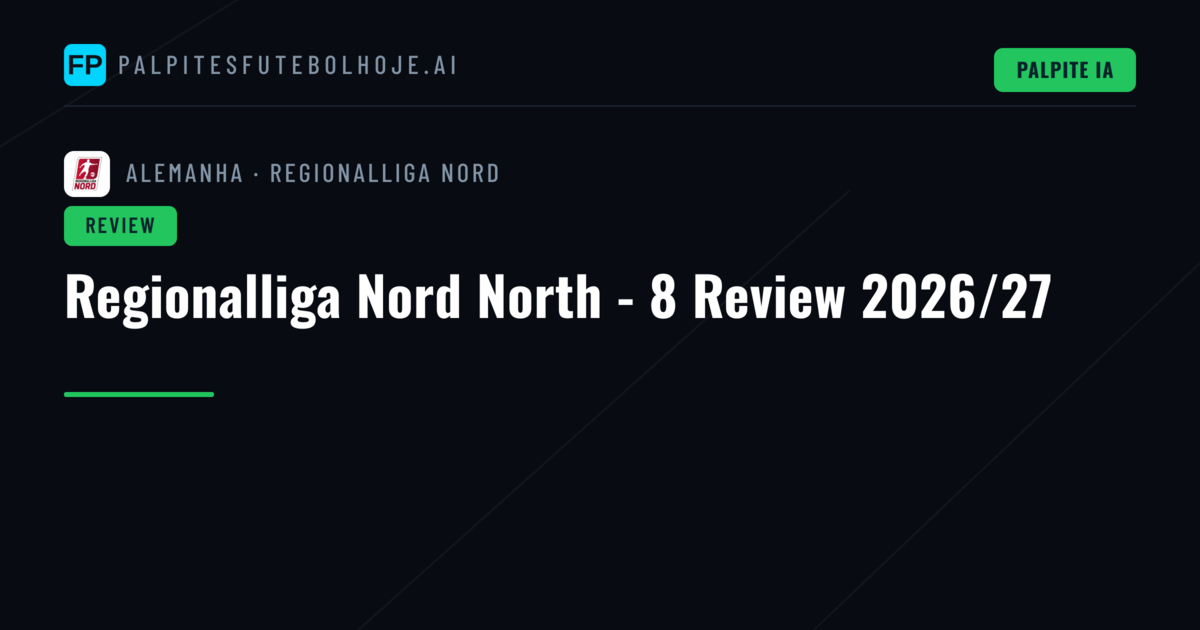 Regionalliga Nord North - 8 Review 2026/27