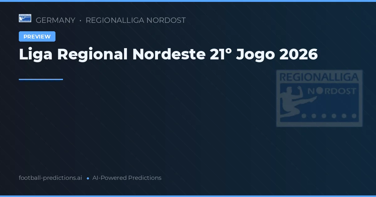 Liga Regional Nordeste 21º Jogo 2026