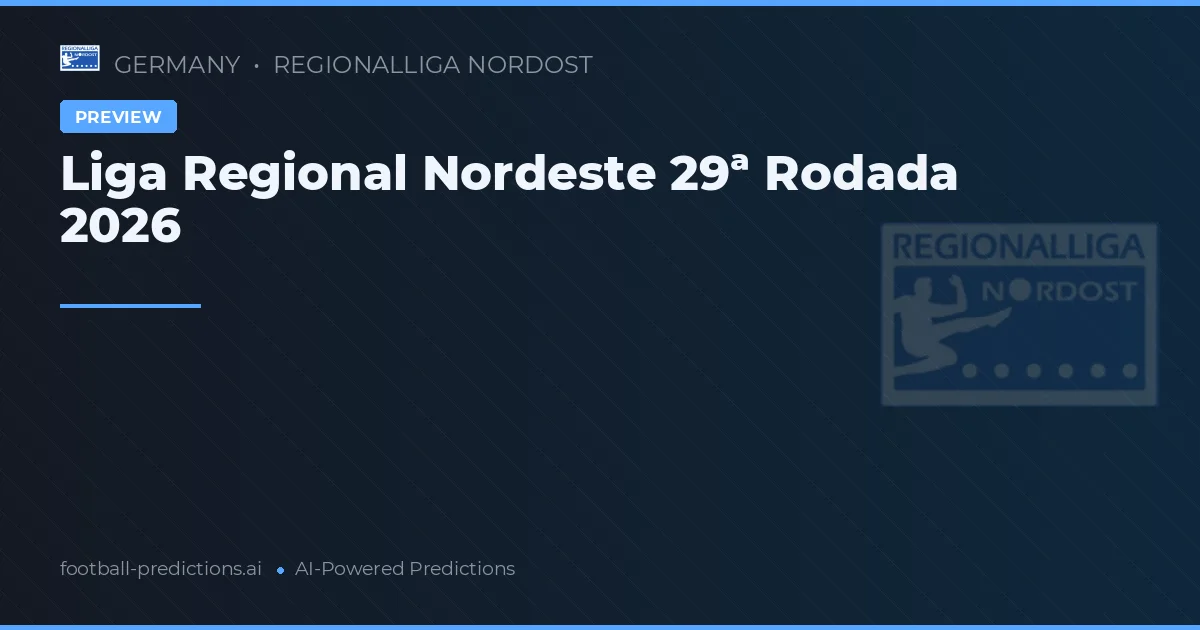Liga Regional Nordeste 29ª Rodada 2026