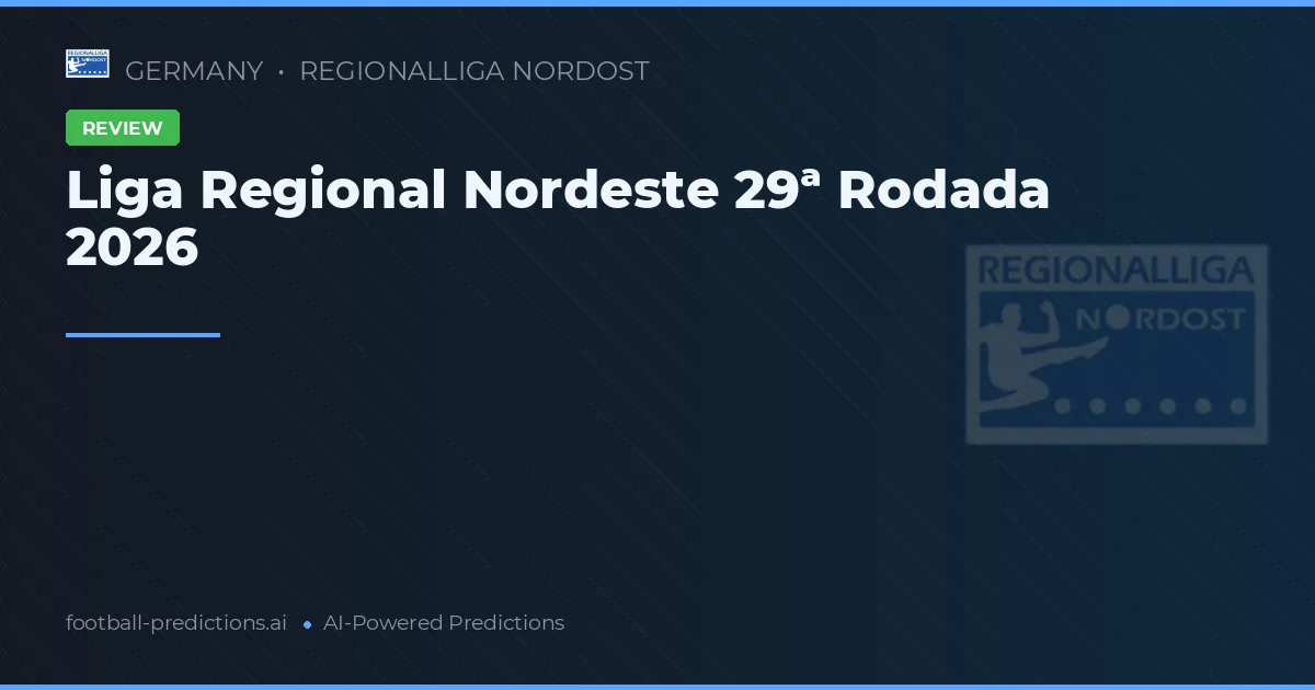 Liga Regional Nordeste 29ª Rodada 2026