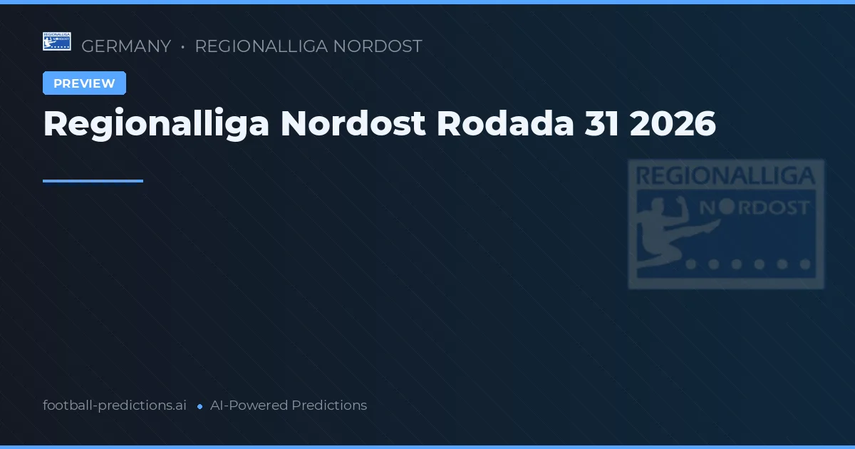 Regionalliga Nordost Rodada 31 2026