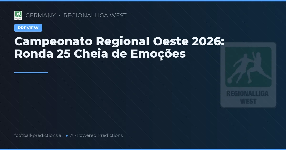 Campeonato Regional Oeste 2026: Ronda 25 Cheia de Emoções