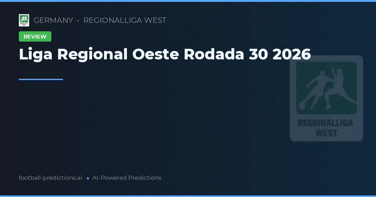 Liga Regional Oeste Rodada 30 2026