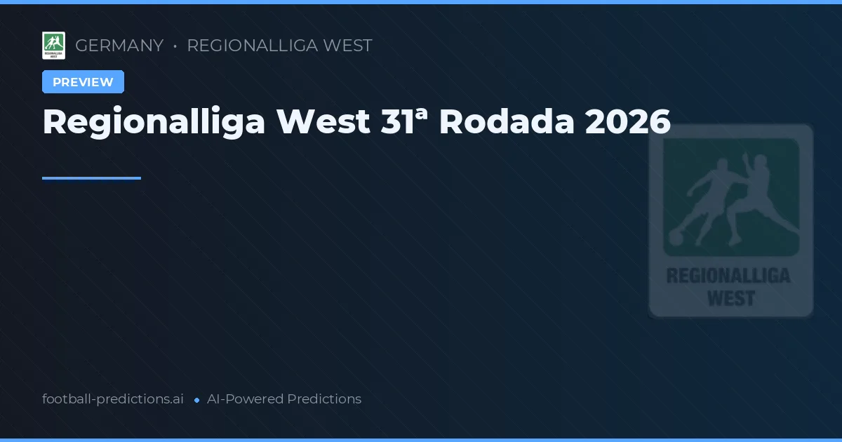 Regionalliga West 31ª Rodada 2026