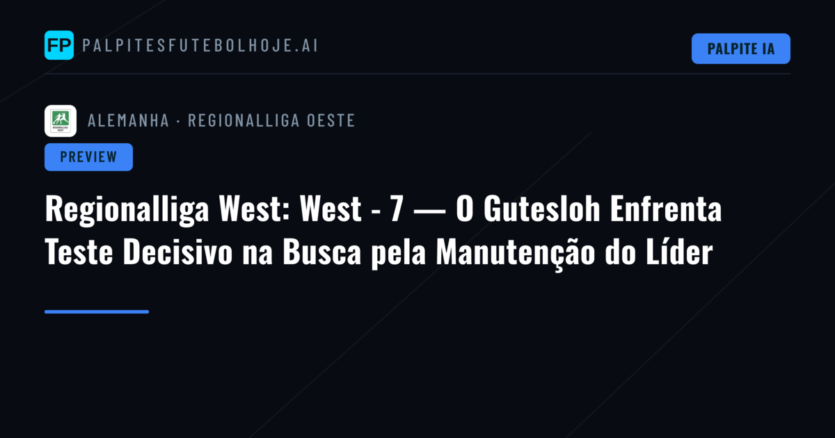 Regionalliga West: West - 7 — O Gutesloh Enfrenta Teste Decisivo na Busca pela Manutenção do Líder