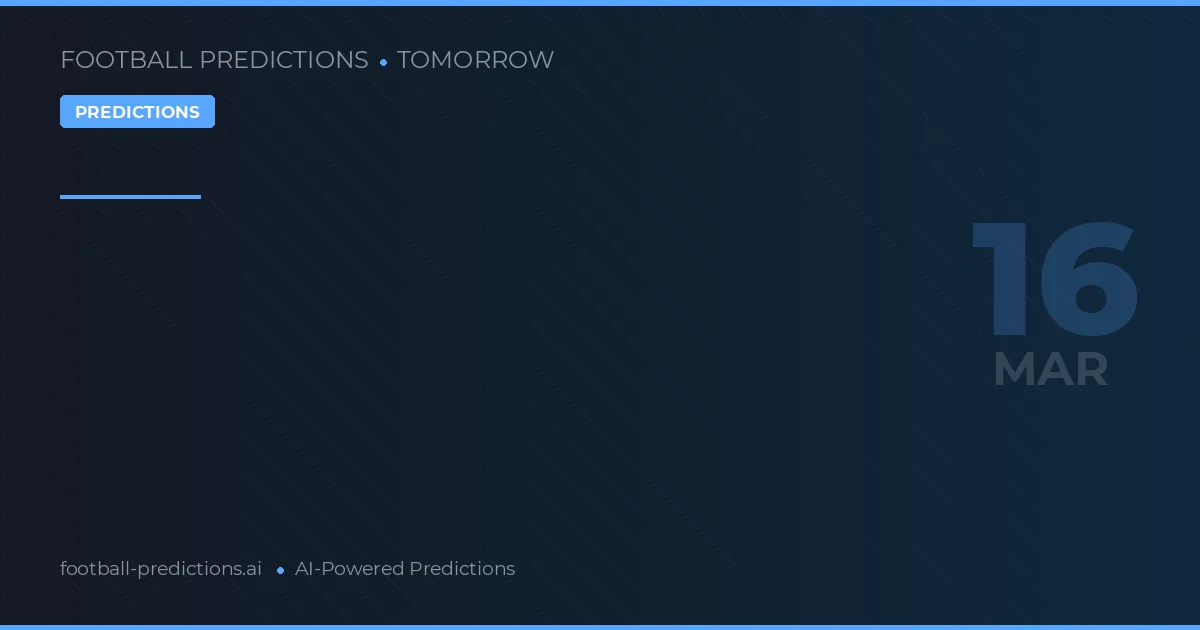 Previsões de futebol Amanhã 16 março 2026: melhores apostas