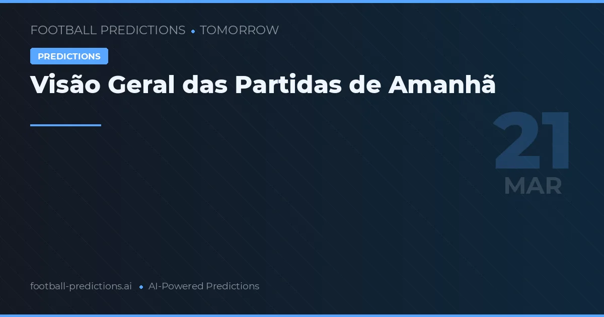 Visão Geral das Partidas de Amanhã
