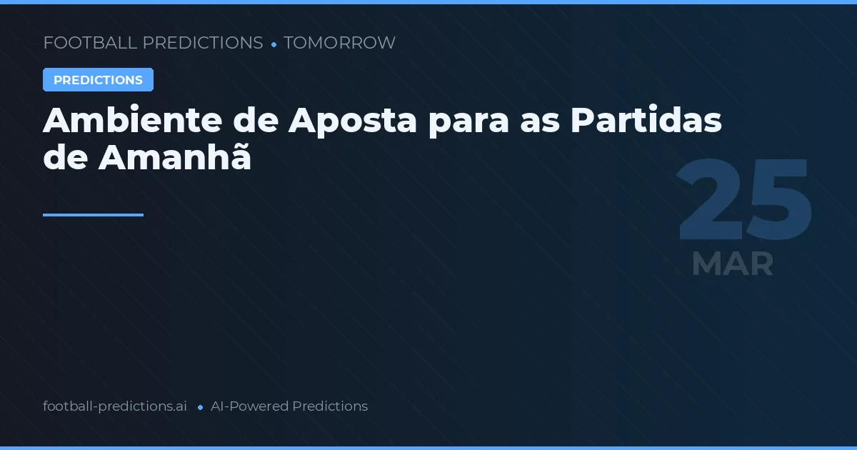Ambiente de Aposta para as Partidas de Amanhã