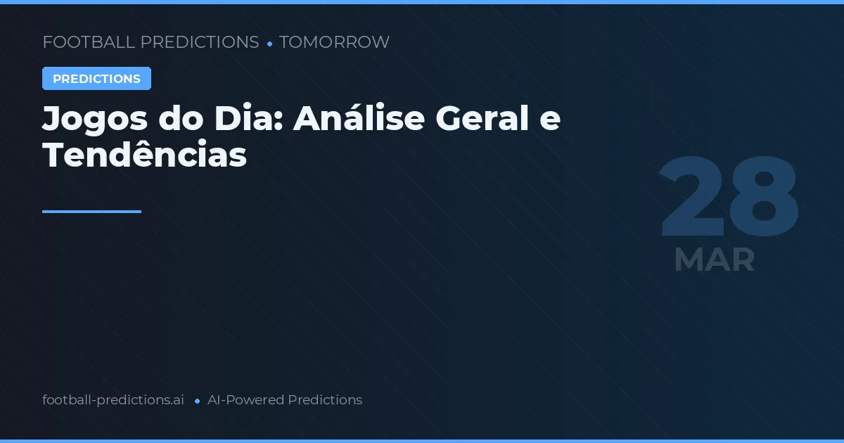 Jogos do Dia: Análise Geral e Tendências