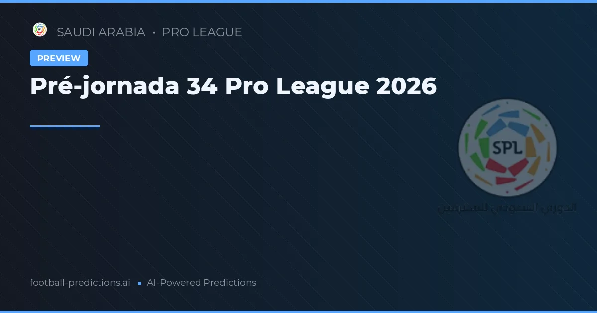 Pré-jornada 34 Pro League 2026
