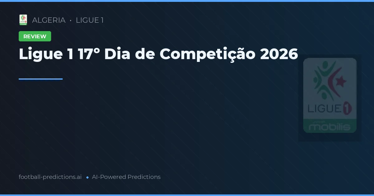 Ligue 1 17º Dia de Competição 2026