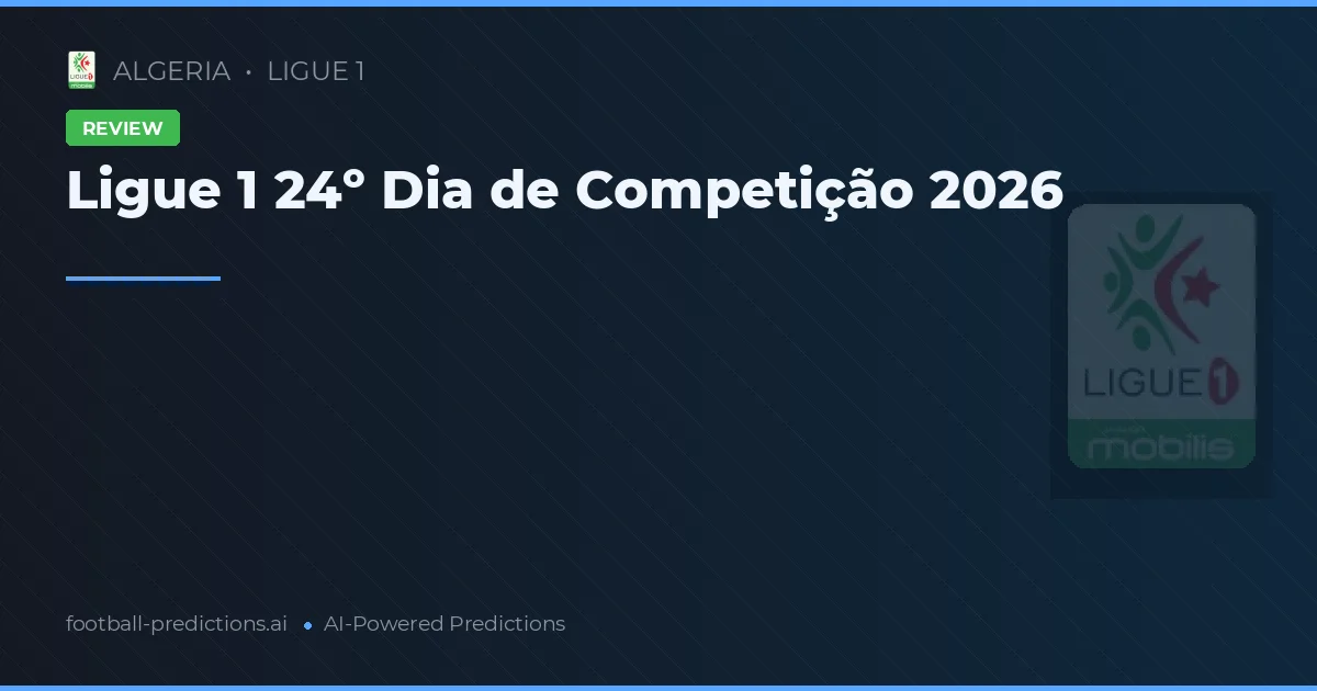 Ligue 1 24º Dia de Competição 2026
