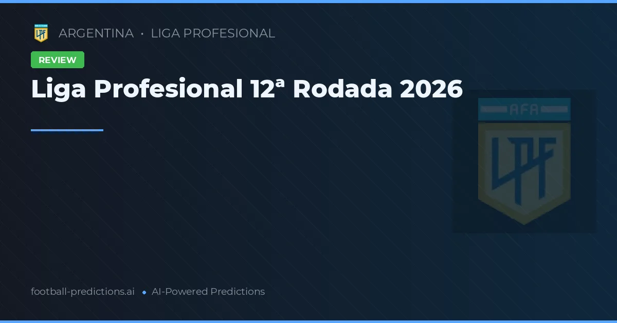 Liga Profesional 12ª Rodada 2026