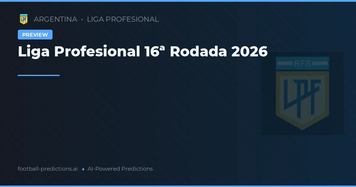 Liga Profesional 16ª Rodada 2026