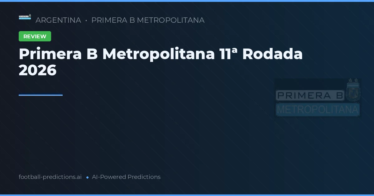 Primera B Metropolitana 11ª Rodada 2026