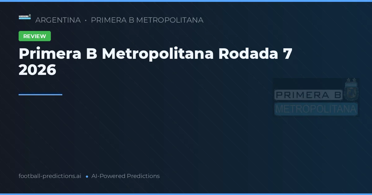 Primera B Metropolitana Rodada 7 2026