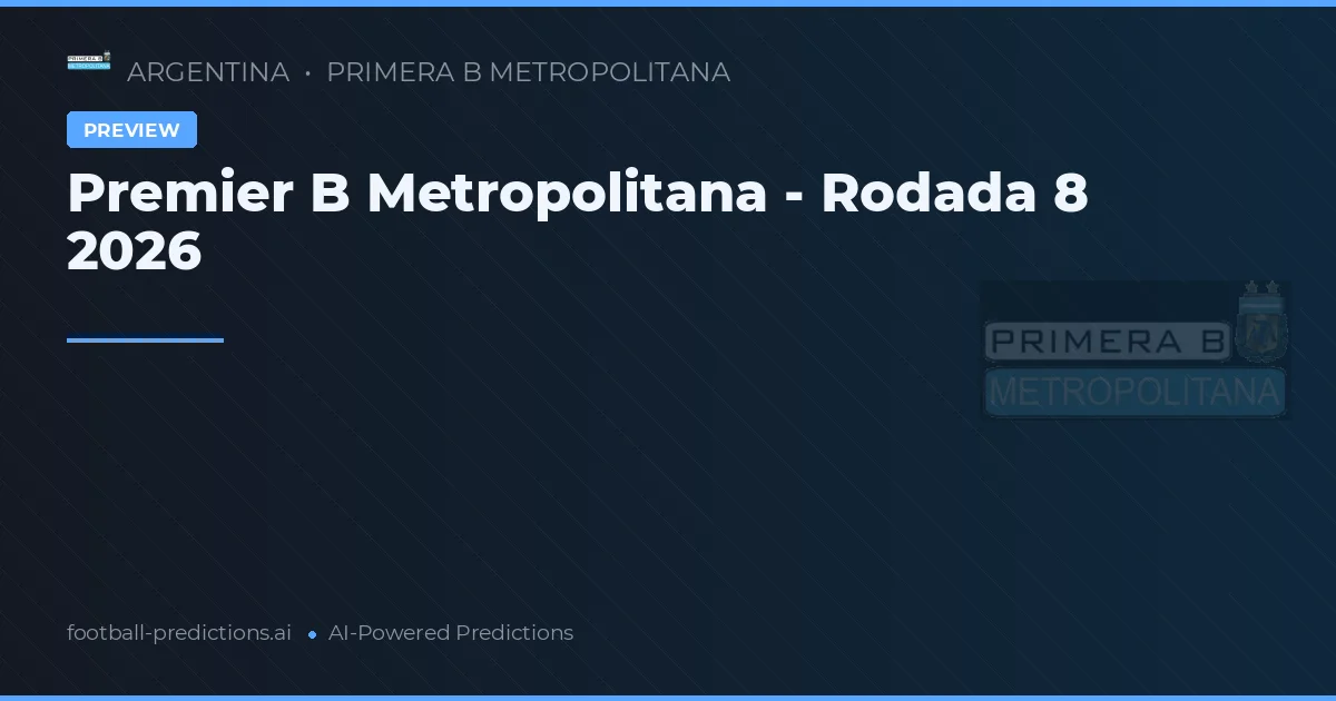 Premier B Metropolitana - Rodada 8 2026