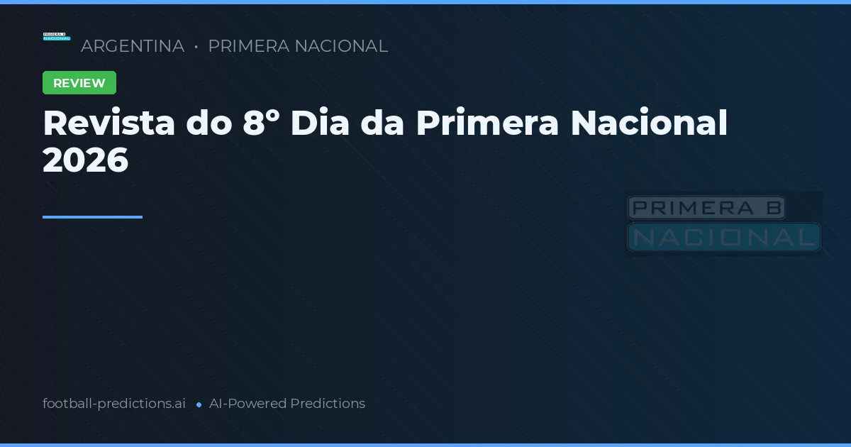 Revista do 8º Dia da Primera Nacional 2026
