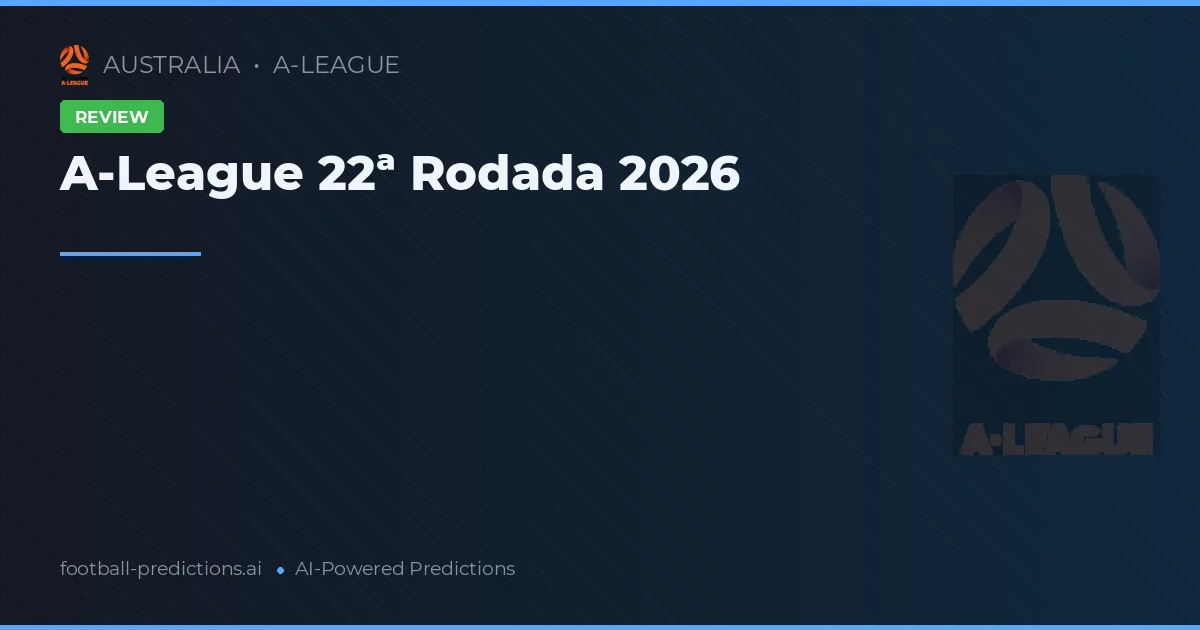 A-League 22ª Rodada 2026