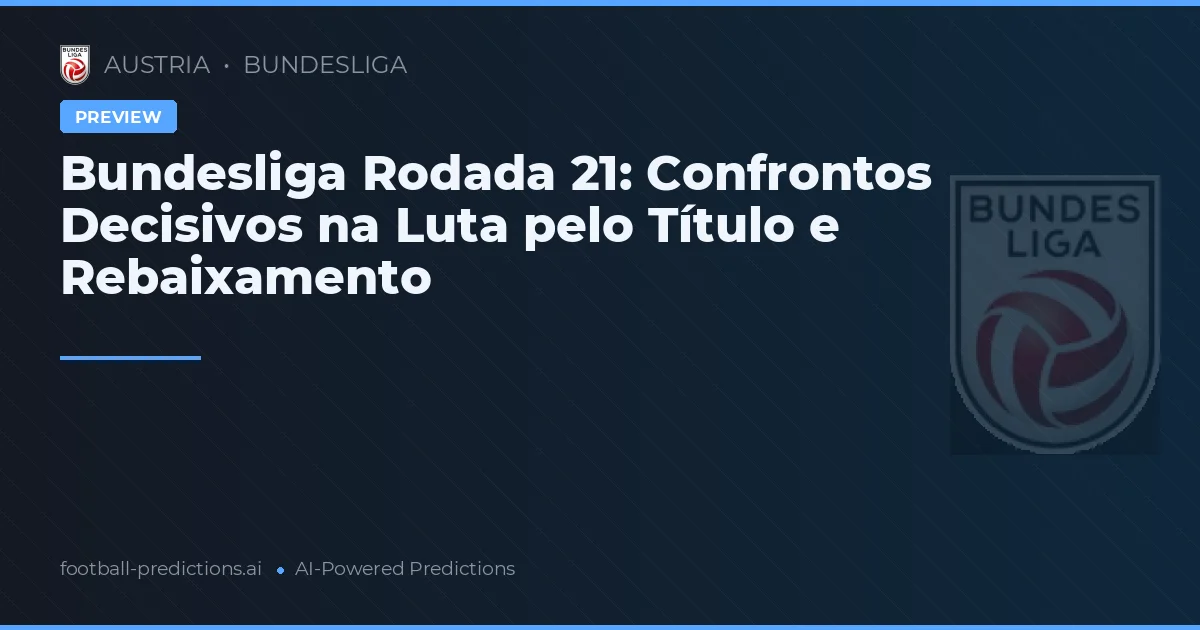 Bundesliga Rodada 21: Confrontos Decisivos na Luta pelo Título e Rebaixamento