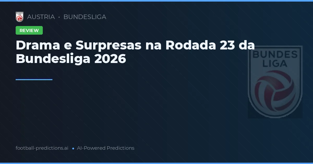 Drama e Surpresas na Rodada 23 da Bundesliga 2026