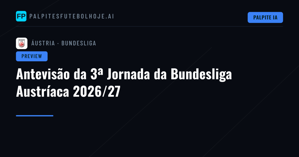 Antevisão da 3ª Jornada da Bundesliga Austríaca 2026/27