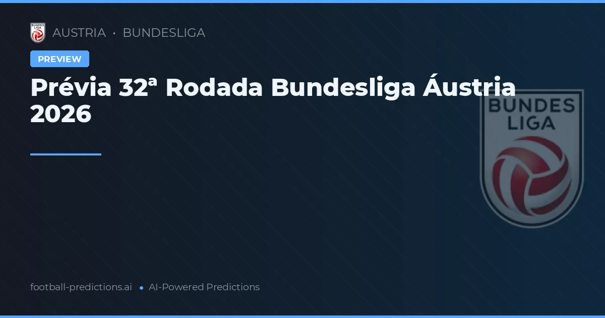 Prévia 32ª Rodada Bundesliga Áustria 2026