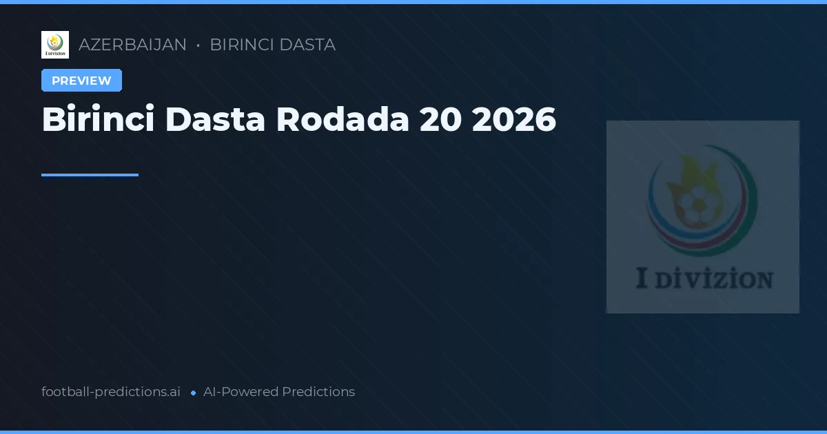 Birinci Dasta Rodada 20 2026