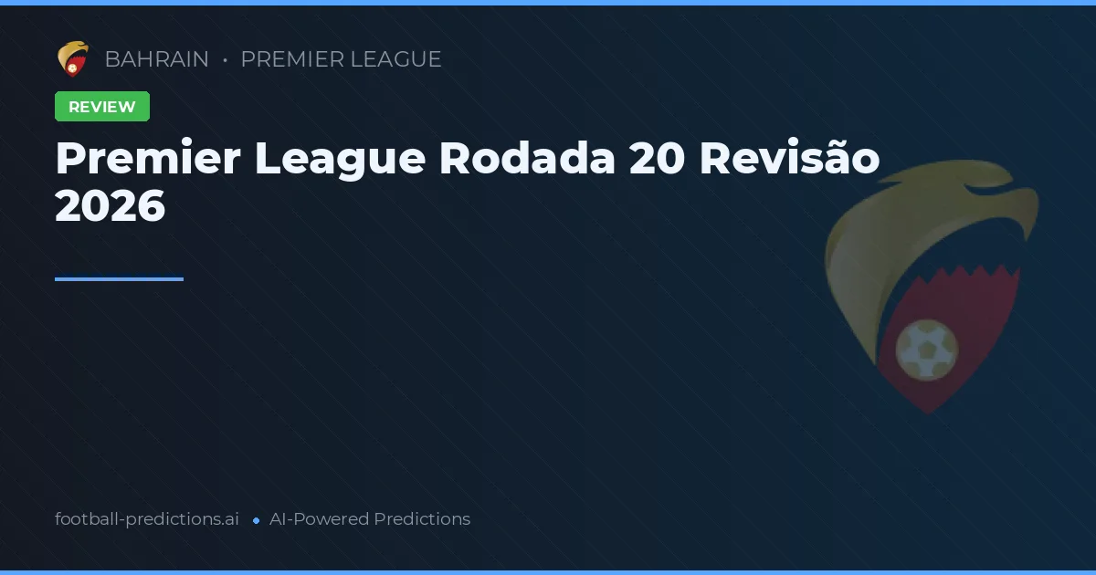 Premier League Rodada 20 Revisão 2026
