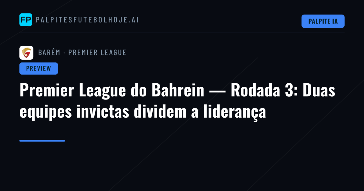 Premier League do Bahrein — Rodada 3: Duas equipes invictas dividem a liderança