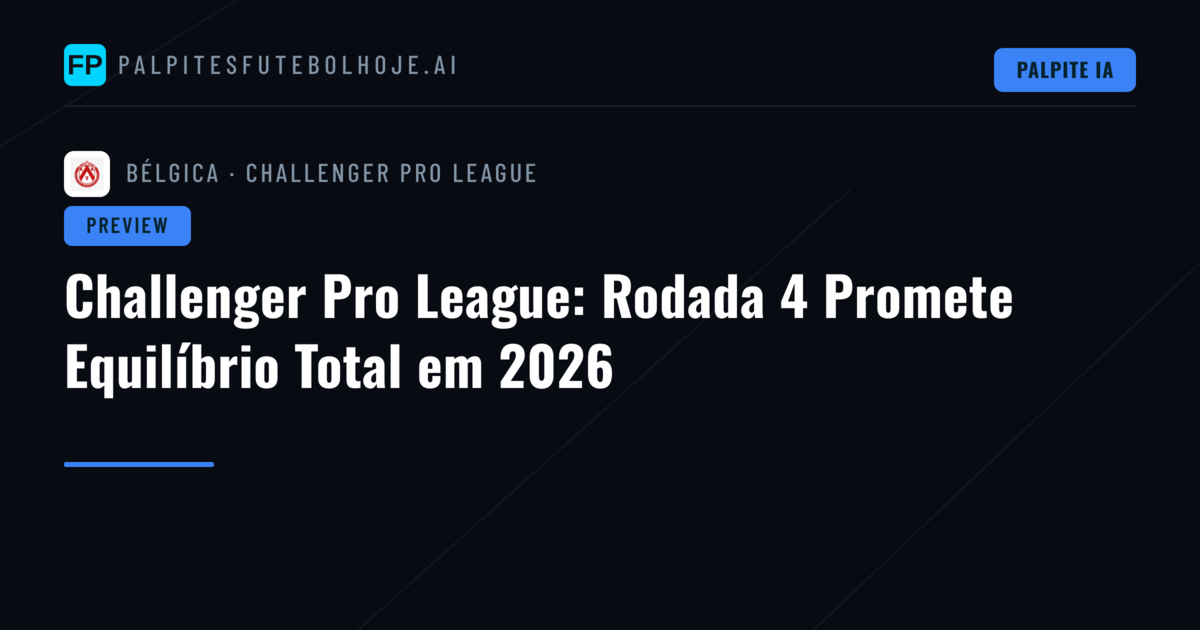 Challenger Pro League: Rodada 4 Promete Equilíbrio Total em 2026