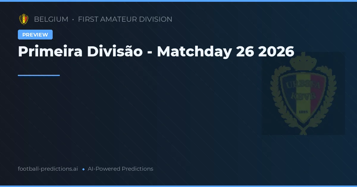 Primeira Divisão - Matchday 26 2026